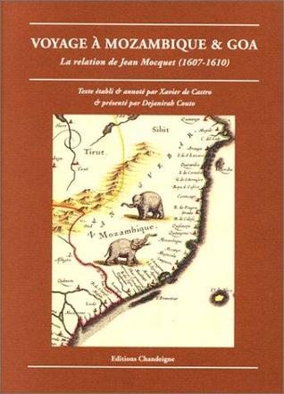 Voyage à Mozambique & Goa : la relation de Jean Mocquet (1607-1610)