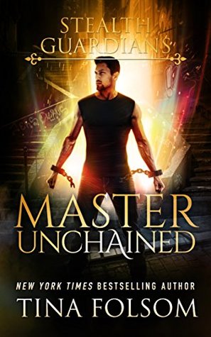 Master Unchained (Stealth Guardians, #2)