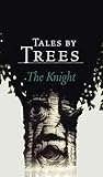 Tales by Trees: The Knight