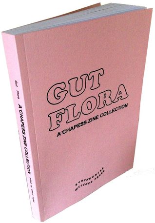 Gut Flora: a Chapess zine Collection