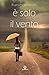 È solo il vento