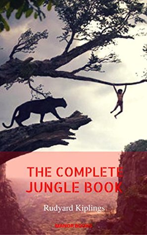 Rudyard Kipling: The Complete Jungle Books