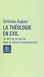 La Théologie en exil. Le Défi de sa survie dans la culture contemporaine