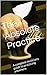 The Absolute Practice: A complete musician's guide to practicing anywhere