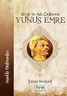 Sevgi ve Aşk Çağlayanı Yunus Emre Sevgi ve Aşk Çağlayanı Yunus Emre