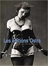 Les éditions Ostra: Age d'Or du Fétichisme Les éditions Ostra: Age d'Or du Fétichisme