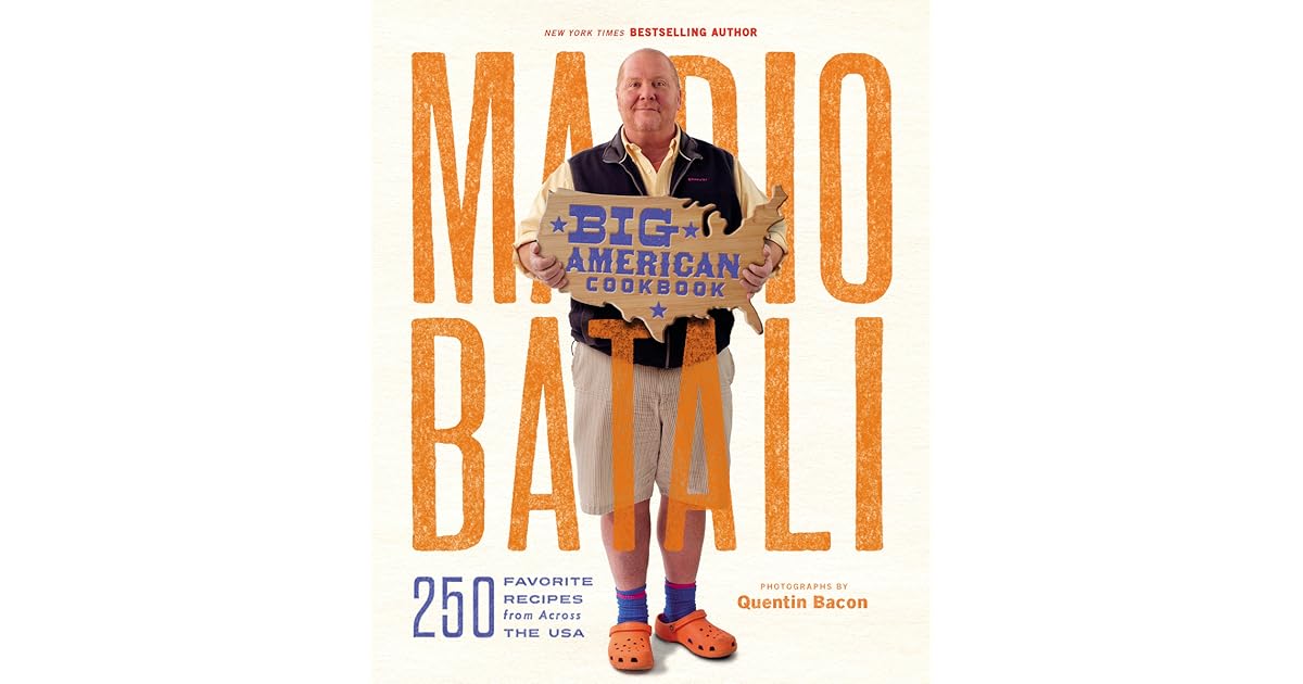Mario Batali Big American Cookbook 250 Favorite Recipes From Across The Usa By Mario Batali