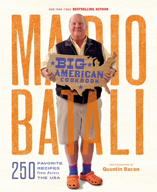 Mario Batali--Big American Cookbook: 250 Favorite Recipes from Across the USA (Hardcover)