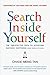 Search Inside Yourself: The Unexpected Path to Achieving Success, Happiness