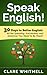 Speak English! 30 Days To Better English by Clare Whitmell