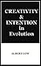 Creativity and Intention in Evolution