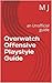 Overwatch Defensive Playstyle Guide: Unnofficial Players Guide (Overwatch Playstyle Guide Book 2)