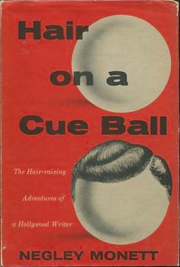 Hair on a Cue Ball: The Hair-Raising Adventures of a Hollywood Writer (Hardcover)