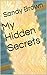 My Hidden Secrets by Sandy Brown