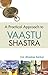 A Practical Approach to Vaastu Shastra