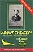 About Theater and Other Stories. Complete Early Short Stories of A. Chekhov: 1883-84, vol.3 (The Complete Early Chekhov, 3)
