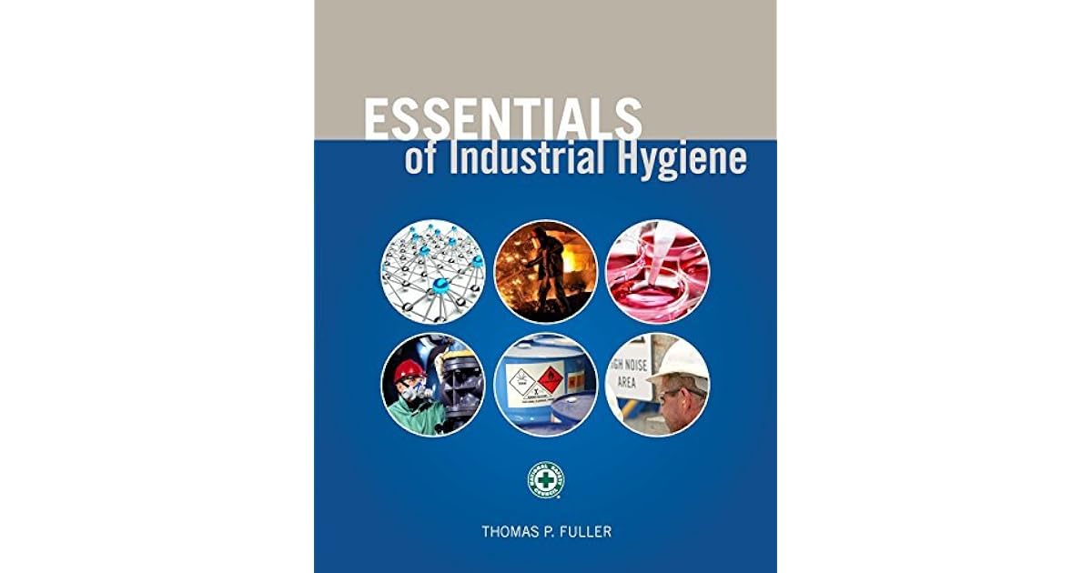 Essentials of Industrial Hygiene by Thomas Fuller