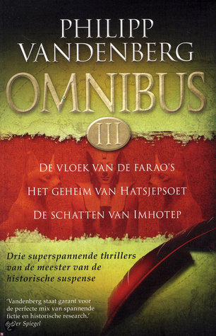 Omnibus III de vloek van de farao's; het geheim van Hatsjepsoet; de schatten van Imhotep (Paperback)