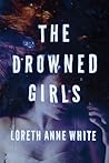 The Drowned Girls by Loreth Anne White