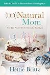 unNatural Mom: Why You Are the Perfect Mom for Your Kids Book cover for unNatural Mom: Why You Are the Perfect Mom for Your Kids