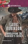 Unwrapping the Rancher's Secret by Lauri Robinson