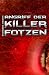 Angriff der Killerfotzen