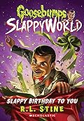 Slappy Birthday to You (Goosebumps SlappyWorld, #1)