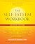 The Self-Esteem Workbook by Glenn R. Schiraldi