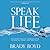 Speak Life: Restoring Healthy Communication in How You Think, Talk, and Pray