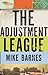 The Adjustment League by Mike Barnes