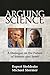 Arguing Science: A Dialogue on the Future of Science and Spirit