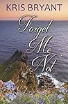 Forget Me Not by Kris  Bryant