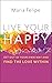 Live Your Happy: Get Out of...