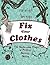 Fix Your Clothes: The Sustainable Magic of Mending, Patching, and Darning (Good Life)