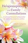 Ho'oponopono and Family Constellations: A traditional Hawaiian healing method for relationships, forgiveness and love