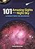 101 Amazing Sights of the Night Sky: A Guided Tour for Beginners