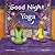 Good Night Yoga (Good Night Our World)