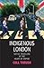 Indigenous London by Coll Thrush
