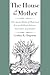 The House of the Mother by Cynthia R. Chapman
