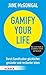 Gamify your Life: Durch Gamification glücklicher, gesünder und resilienter leben (German Edition)