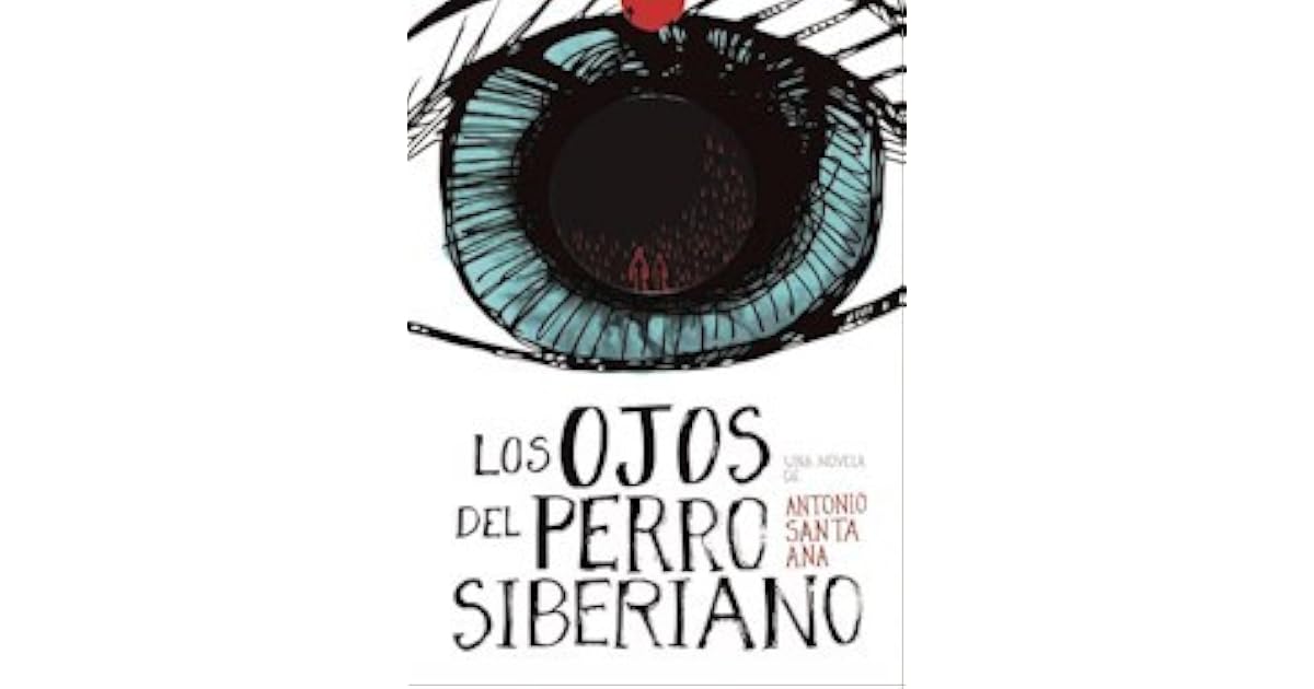 Los ojos del perro siberiano by Antonio Santa Ana