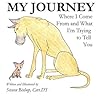 My Journey: Where I Come From and What I'm Trying to Tell You