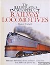 The Illustrated Encyclopedia of Railway Locomotives