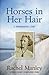 Horses in Her Hair by Rachel Manley