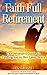 Faith Full Retirement: The Woman's Guide to Finding Joy in Her Later Years