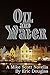 Oil and Water: Crash in Curacao (A Mike Scott Thriller Book 7)