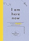 I Am Here Now: A ...