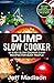 Dump Slow Cooker: 50 Easy S...