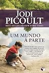 Um mundo à parte by Jodi Picoult