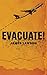 Evacuate!